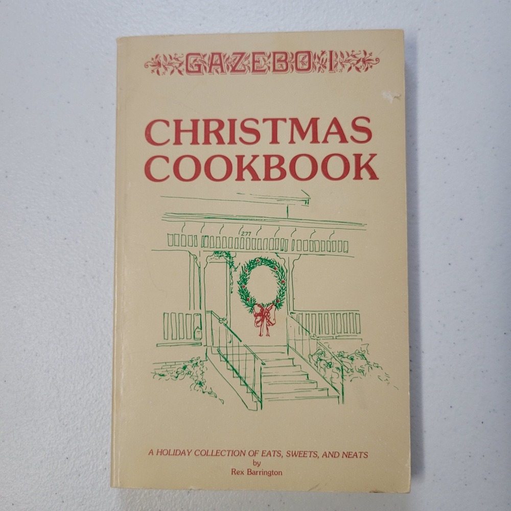 Gazebo Christmas Cookbook Holiday Collection‎ of Eats Sweets Neats 1984